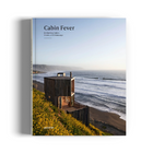 Cabin Fever: Enchanting Cabins, Shacks, and Hideaways