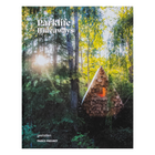 Parklife Hideaways: Cottages and Cabins in North American Parklands