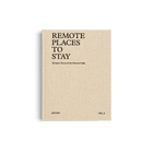 Remote Places to Stay - Escapes Beyond the Beaten Path