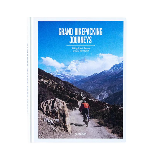 Grand Bikepacking Journeys: Riding Iconic Routes Around the World