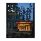 Off the Grid: Houses for Escape Across North America