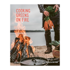 Cooking Greens on Fire: Vegetarian Recipes for the Dutch Oven and Grill