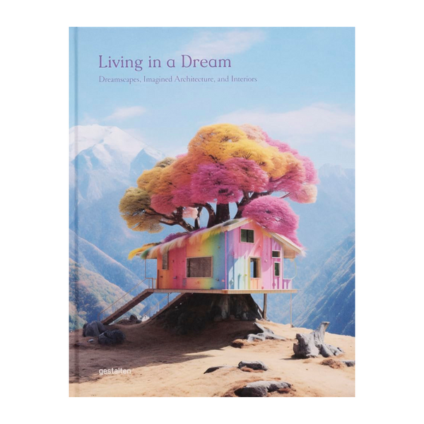 Living in a Dream: Dreamscapes, Imagined Architecture, and Interiors