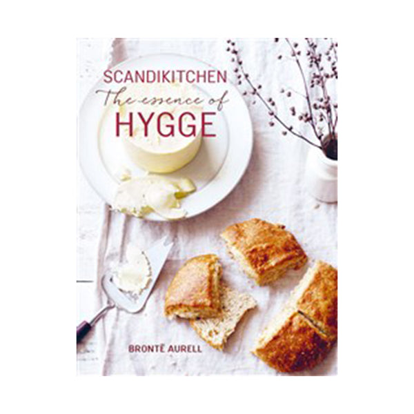 ScandiKitchen: The Essence of Hygge by Brontë Aurell