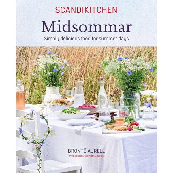 ScandiKitchen Midsommar: Simply Delicious Food for Summer Days
